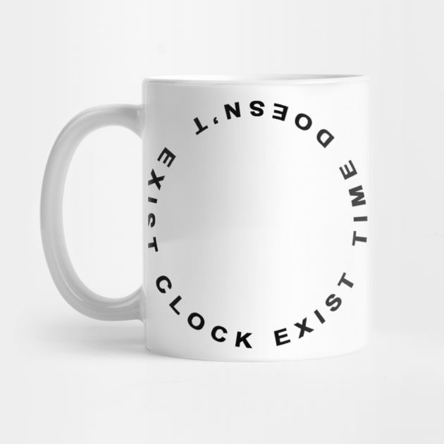 Time Doesn't Exist Cock Exist by NewSignCreation